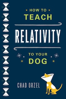 Front cover_How to Teach Relativity to Your Dog