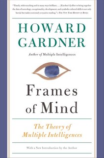 Frames of Mind: The Theory of Multiple Intelligences