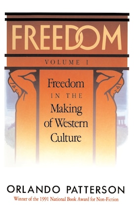 Freedom: Volume I: Freedom In The Making Of Western Culture