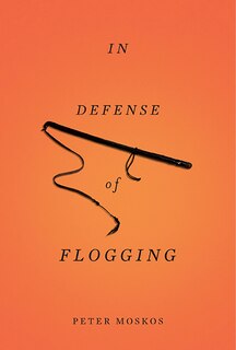 Front cover_In Defense of Flogging