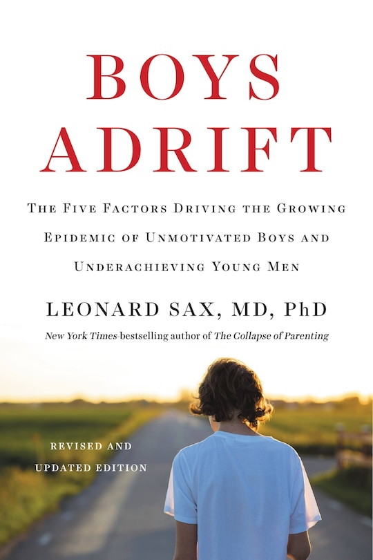 Boys Adrift: The Five Factors Driving the Growing Epidemic of Unmotivated Boys and Underachieving Young Men