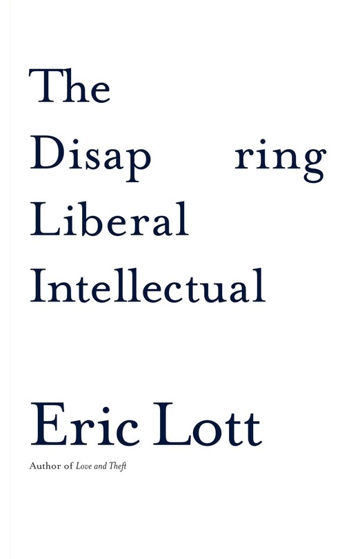 Front cover_The Disappearing Liberal Intellectual