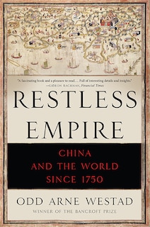 Restless Empire: China and the World Since 1750