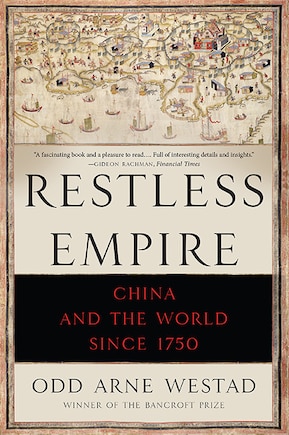 Restless Empire: China and the World Since 1750