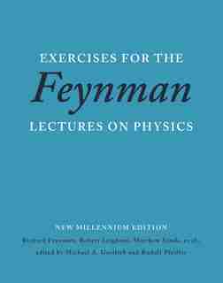 Exercises for the Feynman Lectures on Physics by Richard P. Feynman