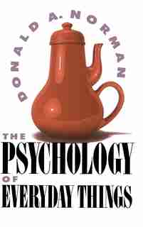 The Psychology Of Everyday Things by Don Norman