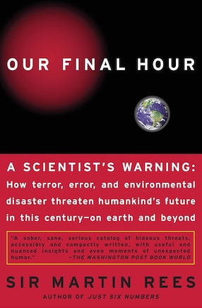 Our Final Hour: A Scientist's Warning