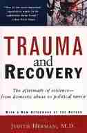 Trauma and Recovery: The Aftermath of Violence--From Domestic Abuse to Political Terror by Judith L. Herman