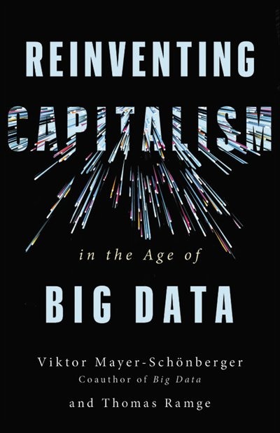 Front cover_Reinventing Capitalism In The Age Of Big Data