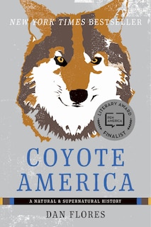 Coyote America: A Natural And Supernatural History