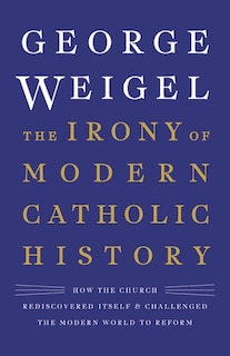 Front cover_The Irony of Modern Catholic History