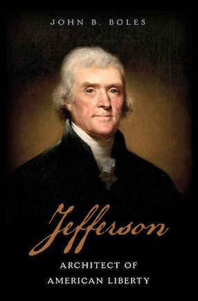 Jefferson: Architect Of American Liberty