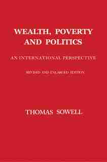 Wealth, Poverty and Politics by Thomas Sowell