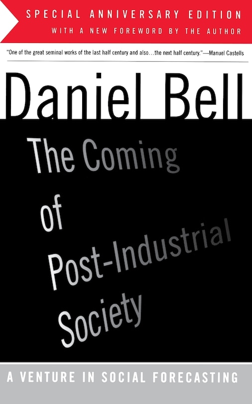 The Coming Of Post-Industrial Society