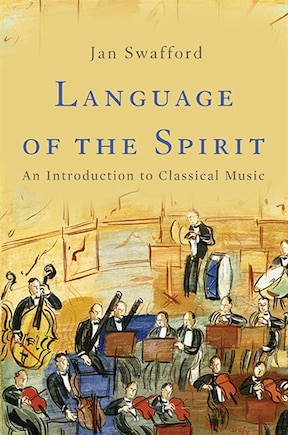 Language Of The Spirit: An Introduction To Classical Music