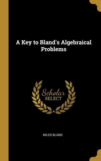 Front cover_A Key to Bland's Algebraical Problems