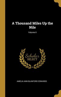 Couverture_A Thousand Miles Up the Nile; Volume II