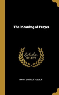 The Meaning of Prayer