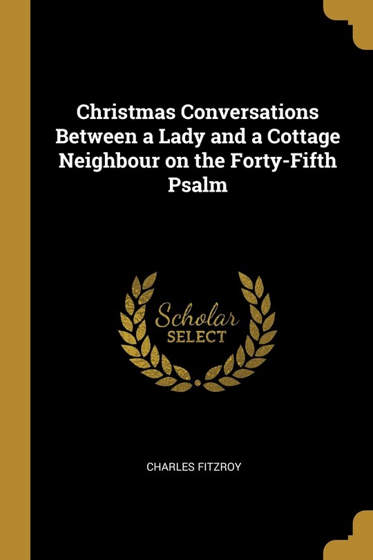 Couverture_Christmas Conversations Between a Lady and a Cottage Neighbour on the Forty-Fifth Psalm