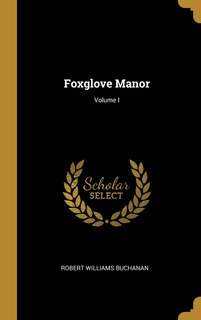 Front cover_Foxglove Manor; Volume I