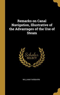 Couverture_Remarks on Canal Navigation, Illustrative of the Advantages of the Use of Steam