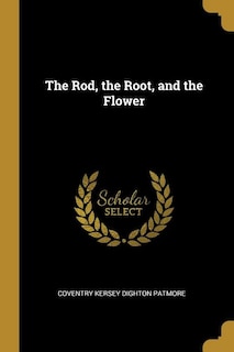 The Rod, the Root, and the Flower