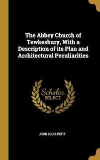 Front cover_The Abbey Church of Tewkesbury, With a Description of its Plan and Architectural Peculiarities