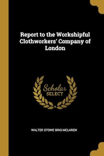 Front cover_Report to the Workshipful Clothworkers' Company of London