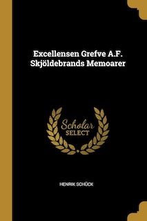 Front cover_Excellensen Grefve A.F. Skjöldebrands Memoarer