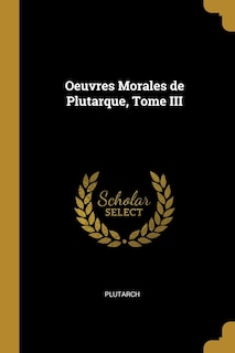 Oeuvres Morales de Plutarque, Tome III