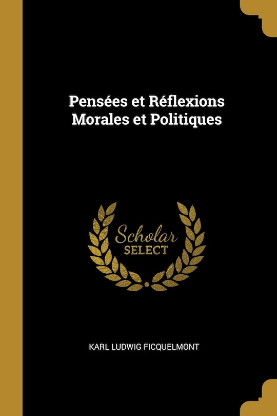 Pensées et Réflexions Morales et Politiques