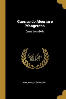 Guerras do Alecrim e Mangerona: Opera Joco-Seria