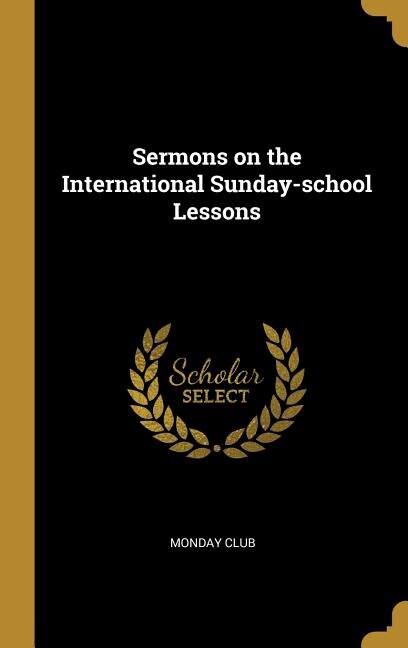 Front cover_Sermons on the International Sunday-school Lessons