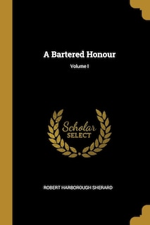 Front cover_A Bartered Honour; Volume I