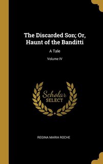Front cover_The Discarded Son; Or, Haunt of the Banditti