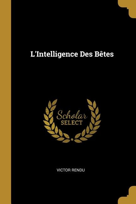 L'Intelligence Des Bêtes