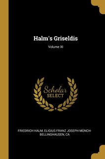 Front cover_Halm's Griseldis; Volume XI