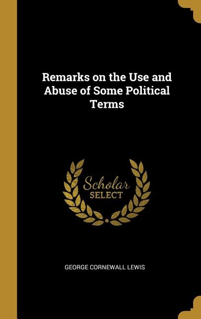 Remarks on the Use and Abuse of Some Political Terms