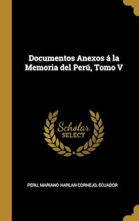 Couverture_Documentos Anexos á la Memoria del Perú, Tomo V