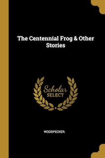 Front cover_The Centennial Frog & Other Stories