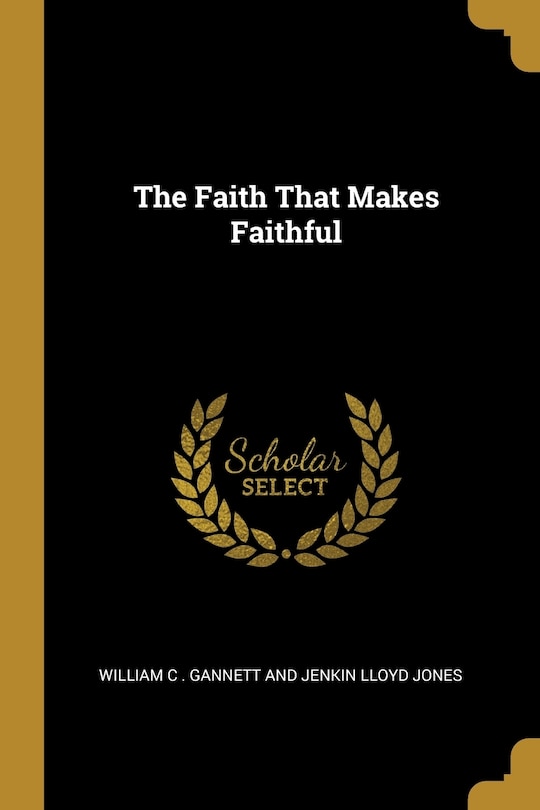 The Faith That Makes Faithful