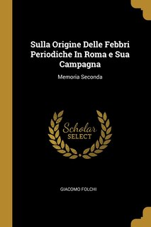 Front cover_Sulla Origine Delle Febbri Periodiche In Roma e Sua Campagna