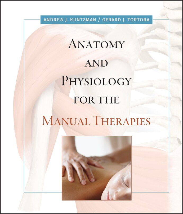 Front cover_Anatomy and Physiology for the Manual Therapies