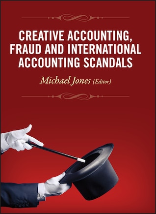 Creative Accounting, Fraud and International Accounting Scandals