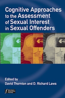 Couverture_Cognitive Approaches to the Assessment of Sexual Interest in Sexual Offenders