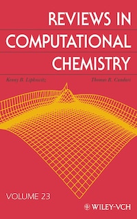Reviews In Computational Chemistry, Volume 23