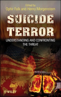 Suicide Terror: Understanding and Confronting the Threat