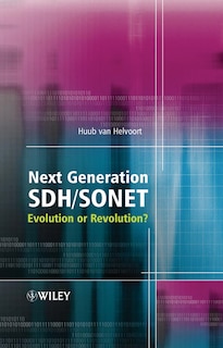 Next Generation SDH/SONET: Evolution or Revolution?