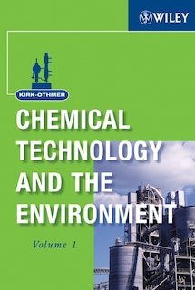 Front cover_Kirk-Othmer Chemical Technology and the Environment, 2 Volume Set