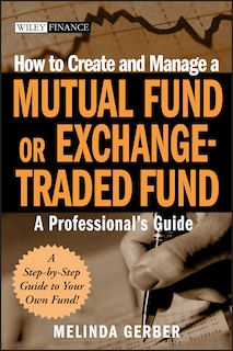 Front cover_How to Create and Manage a Mutual Fund or Exchange-Traded Fund